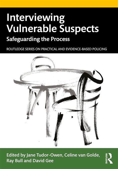 celine van golde|Interviewing Vulnerable Suspects : Safeguarding the Process.